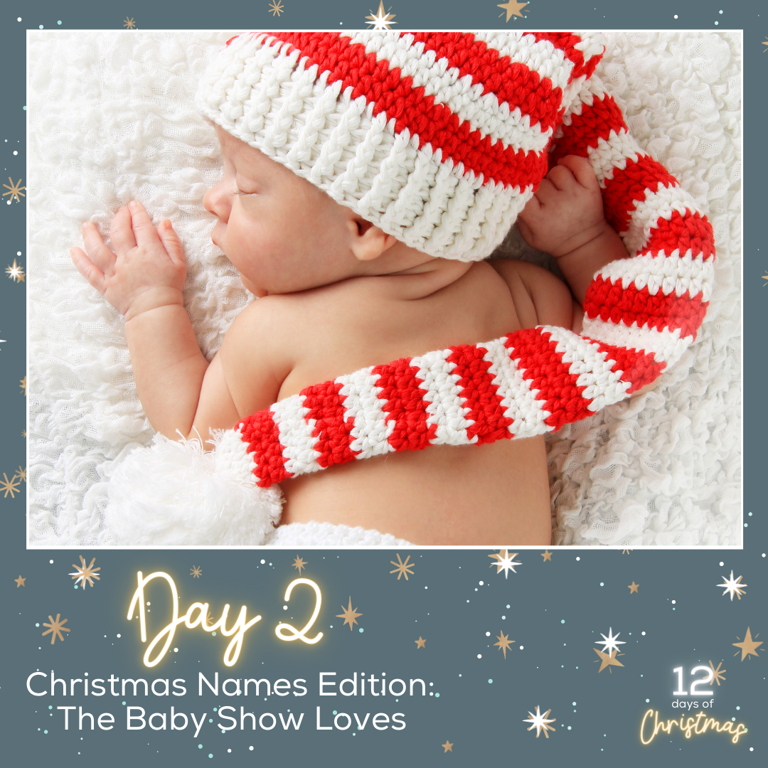 Christmas Baby Names: The Baby Show Loves